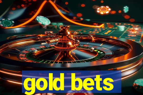 gold bets